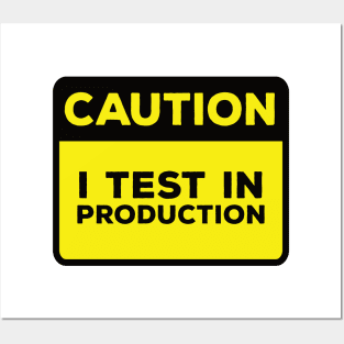 Funny Yellow Road Sign - Caution I Test in Production Posters and Art